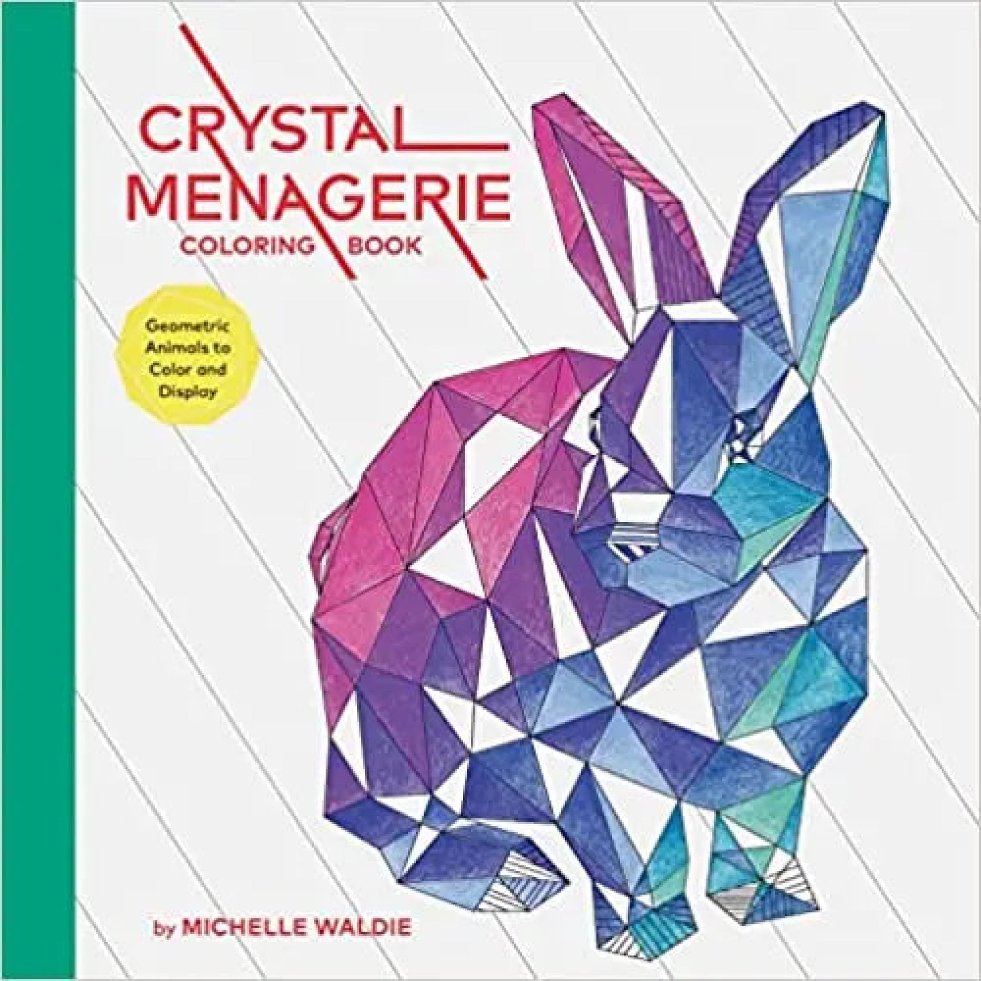 Crystal Menagerie Coloring Book: Geometric Animals to Color  (Adult Coloring Book, Spiritual Gifts, Calming Coloring Book)-Morganite Gems