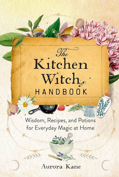 The Kitchen Witch Handbook: Recipes And Potions For Everyday - Books Movies & Music